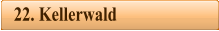 22. Kellerwald